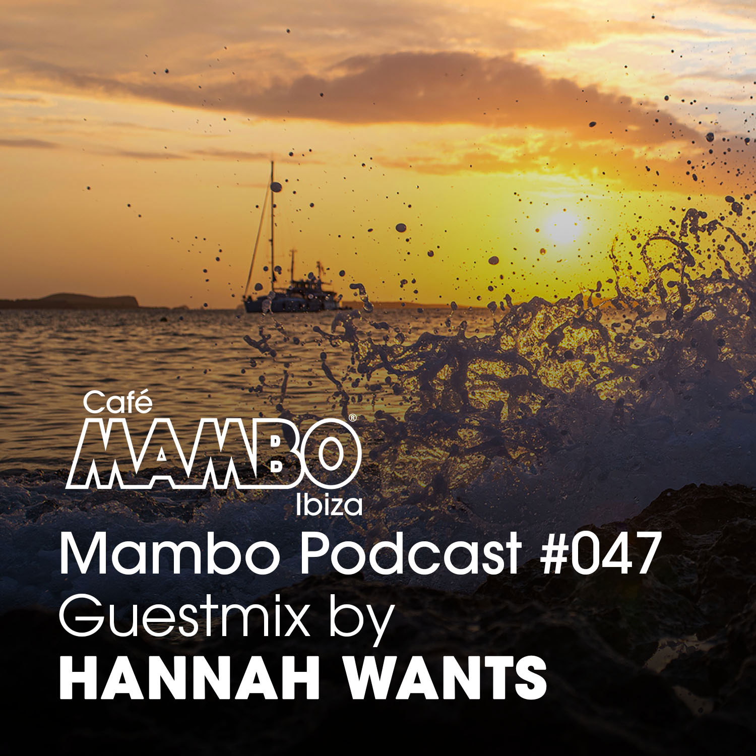 Cafe Mambo Ibiza – Mambo Radio #047 (ft. Hannah Wants Guest Mix)