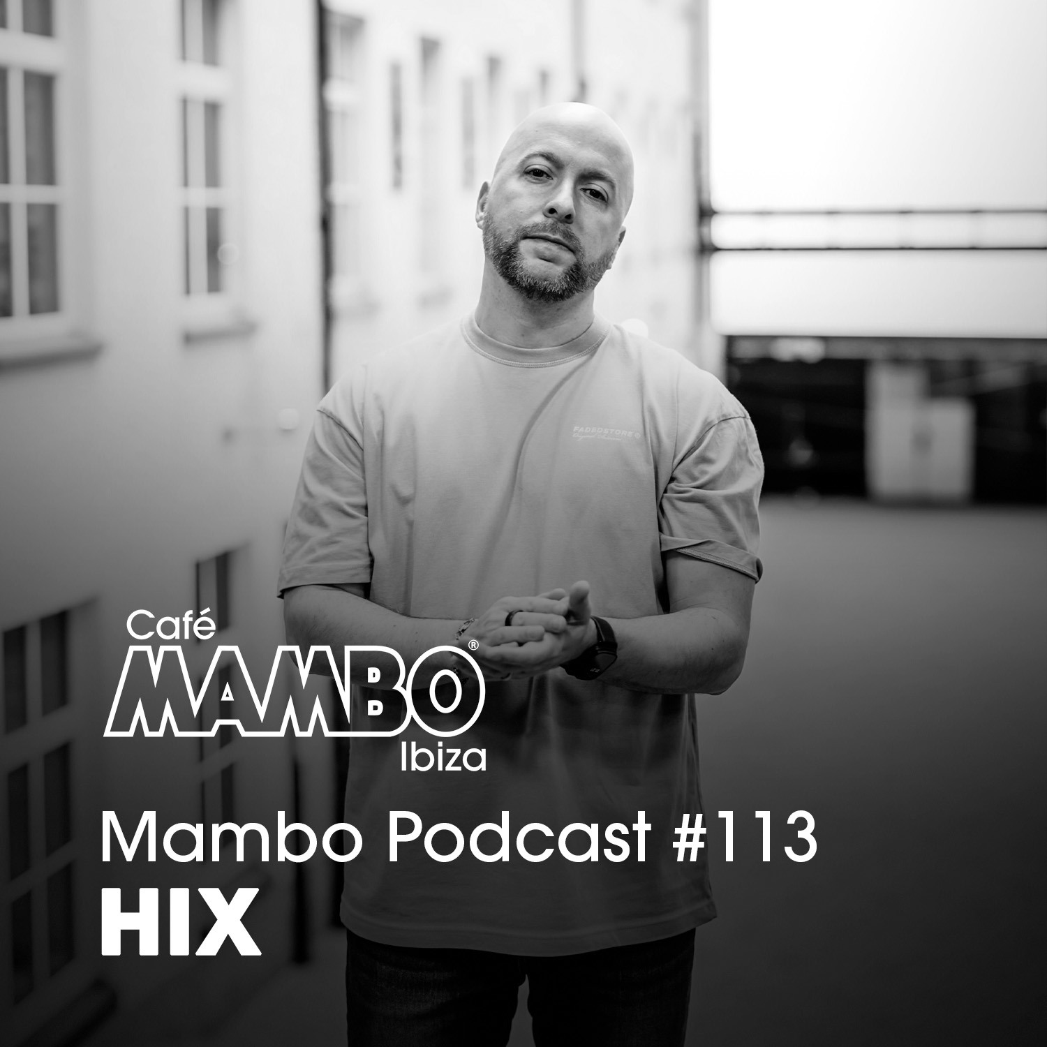 Cafe Mambo Ibiza – Mambo Radio #113 (ft. Hix Guest Mix)